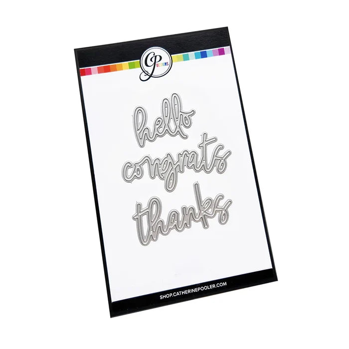 Catherine Pooler - Word Dies - Scripted Sentiments Trio. Die Cuts Hello, Congrats and Thanks. Available at Embellish Away located in Bowmanville Ontario Canada.