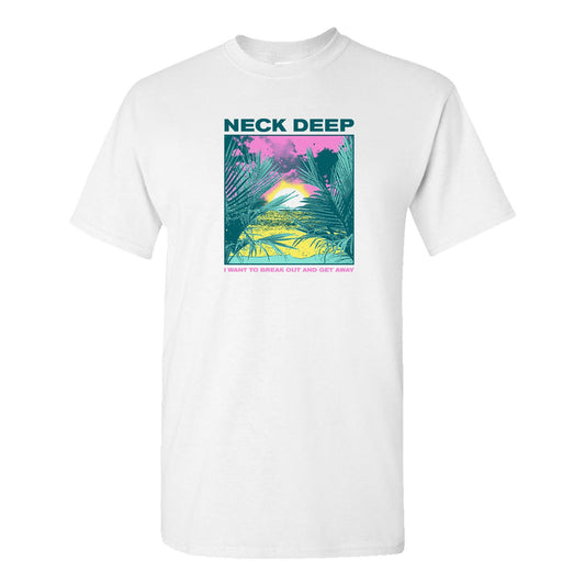 Neck Deep white t-shirt featuring a colorful tropical sunset, palm leaves, and I WANT TO BREAK OUT AND GET AWAY in pink—perfect to pair with your favorite casual footwear or white shoes.